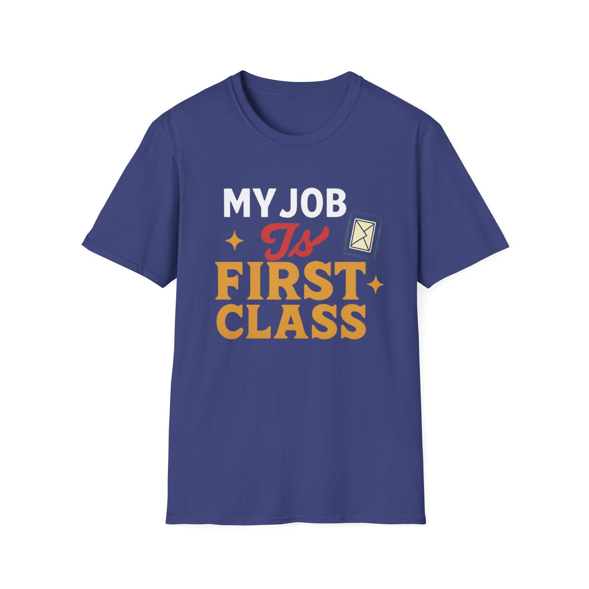 First Class Job Unisex Softstyle T-Shirt, Funny Tee, Gift for Postal Workers, Postal Humor, Job Celebration Shirt