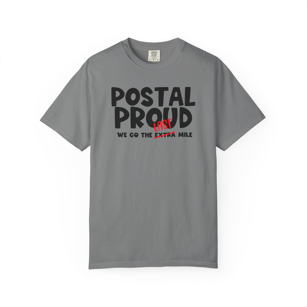 Postal Proud T-Shirt – “We Go The Last Mile” Tee, Mail Carrier Shirt, Delivery Driver Gift, Funny Postal T-Shirt, Blue Collar Pride Graphic Tee