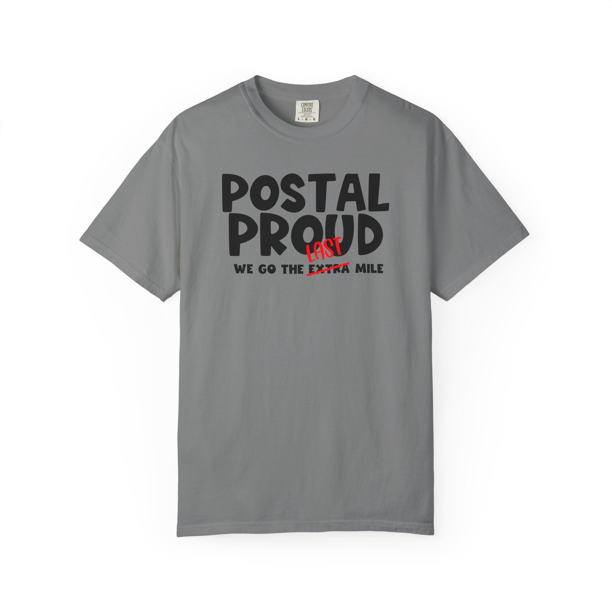 Postal Proud T-Shirt – “We Go The Last Mile” Tee, Mail Carrier Shirt, Delivery Driver Gift, Funny Postal T-Shirt, Blue Collar Pride Graphic Tee