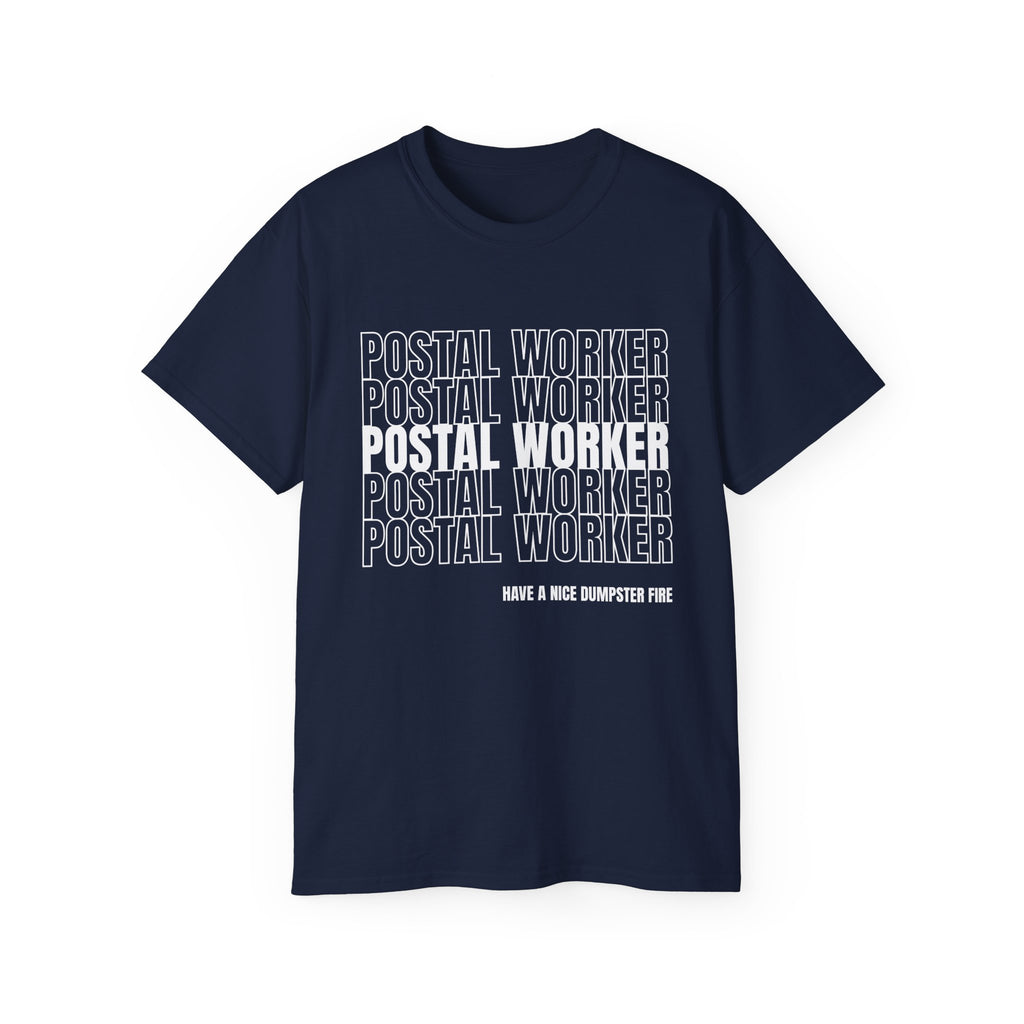 Postal Worker Tee Have a Nice Dumpster Fire — Postal Shirt