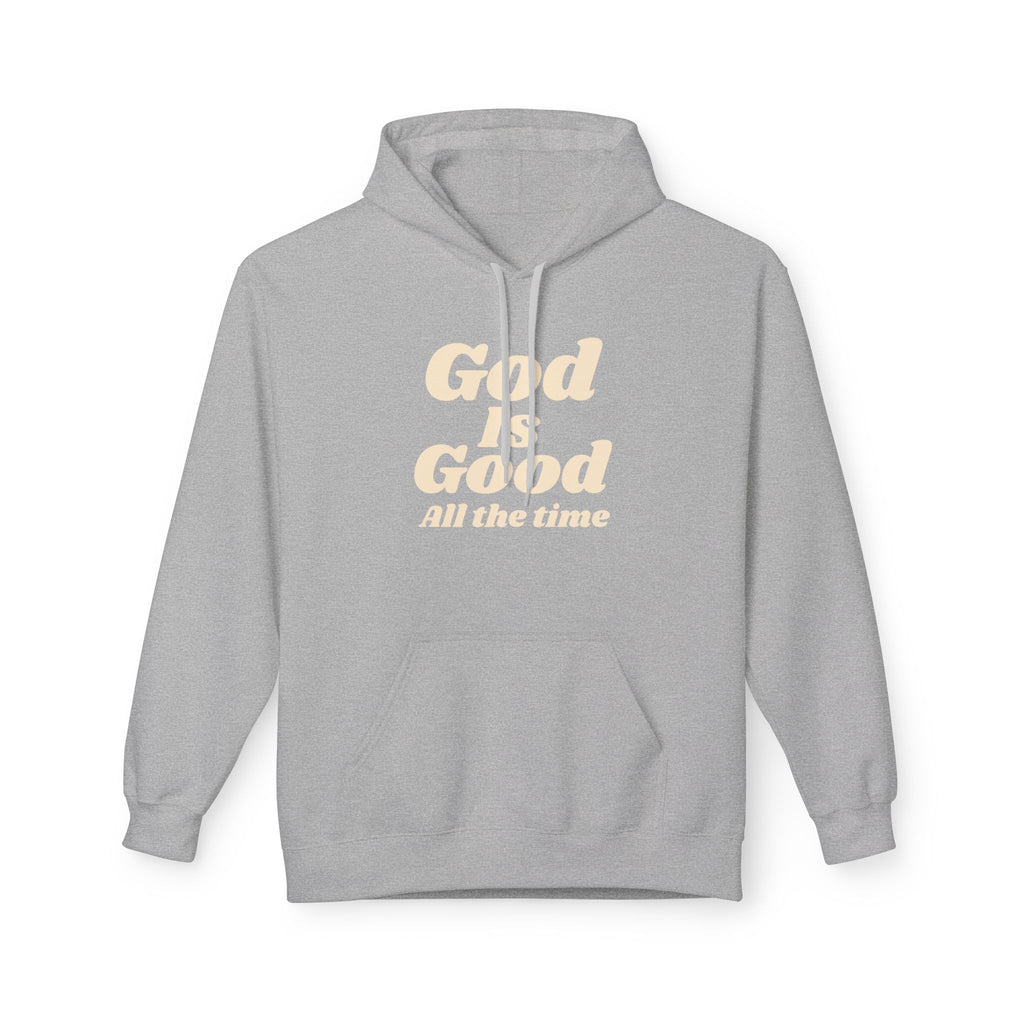 God Is Good All The Time Hoodie — Christian Faith Pullover