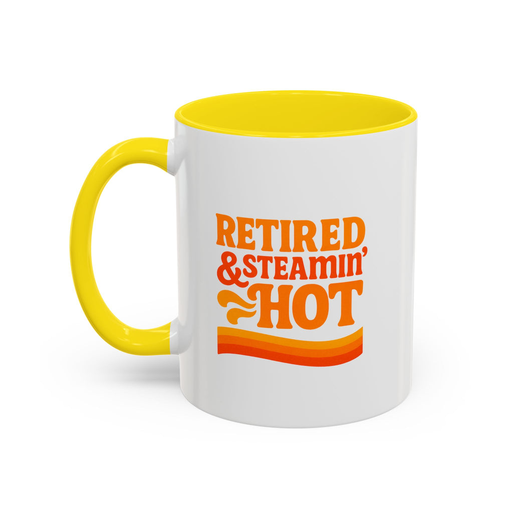 Retired And Steamin’ Hot Accent Coffee Mug - Brighten Your Morning, Perfect Gift for Coffee Lovers, Unique Design for Office, Home Decor, Birthday, and Holidays