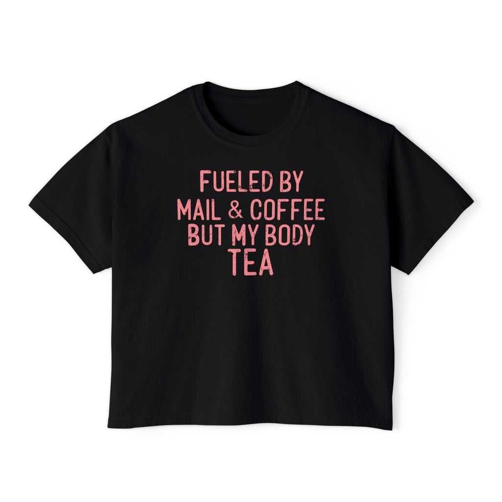 Fueled By Mali & Coffee But My Body Tea Women’s Boxy Tee — Funny Postal T-Shirt, Graphic T-Shirt For Women