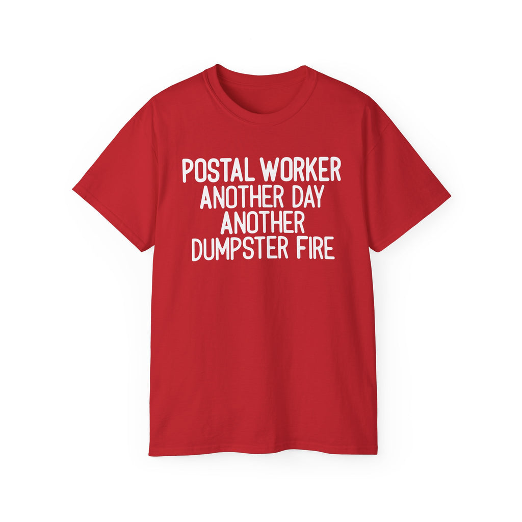 Postal Worker Another Dumpster Fire— Postal Shirt