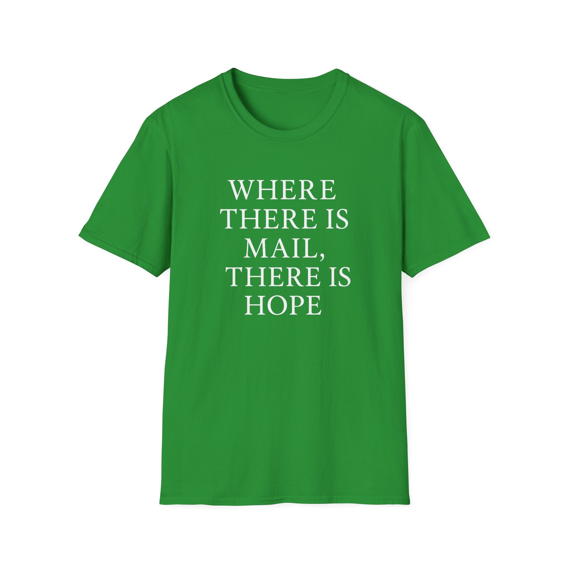 Inspirational Unisex T-Shirt - "Where There is Mail, There is Hope" Gift Ideas For Postal Workers