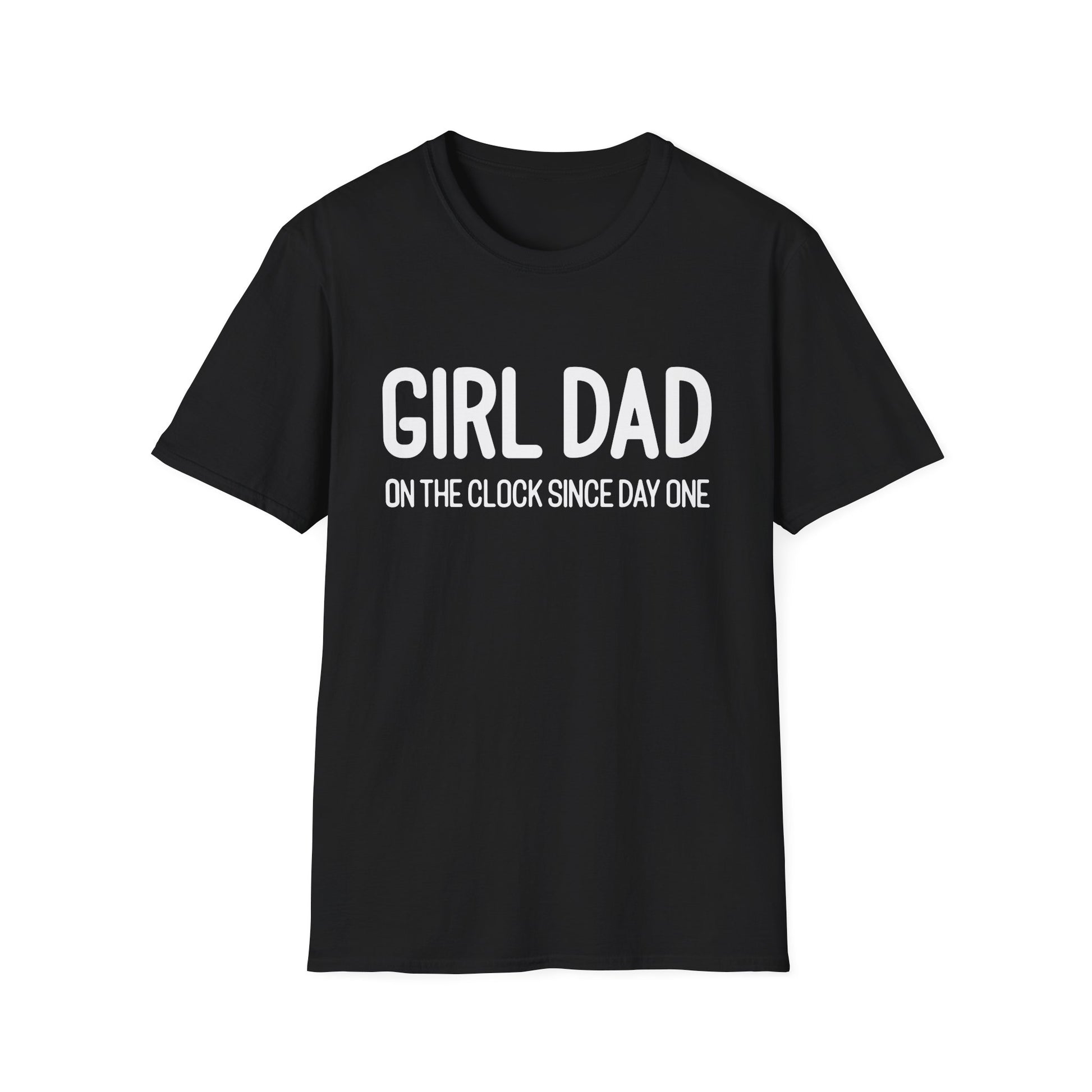 Girl Dad On The Clock Since Day One