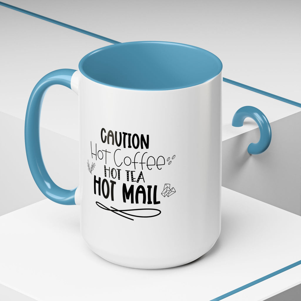 Hot Coffee, Tea, Mail Coffee Mug - Perfect Gift for Coffee Lovers, Gift Ideas For Postal Workers, Tea Lovers