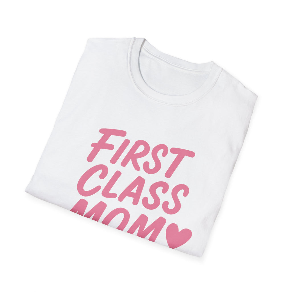 First Class Mom Unisex Softstyle T-Shirt, Best Gift for Moms, Mother's Day, Casual Wear, Family T-Shirt, Cute Mom Shirt