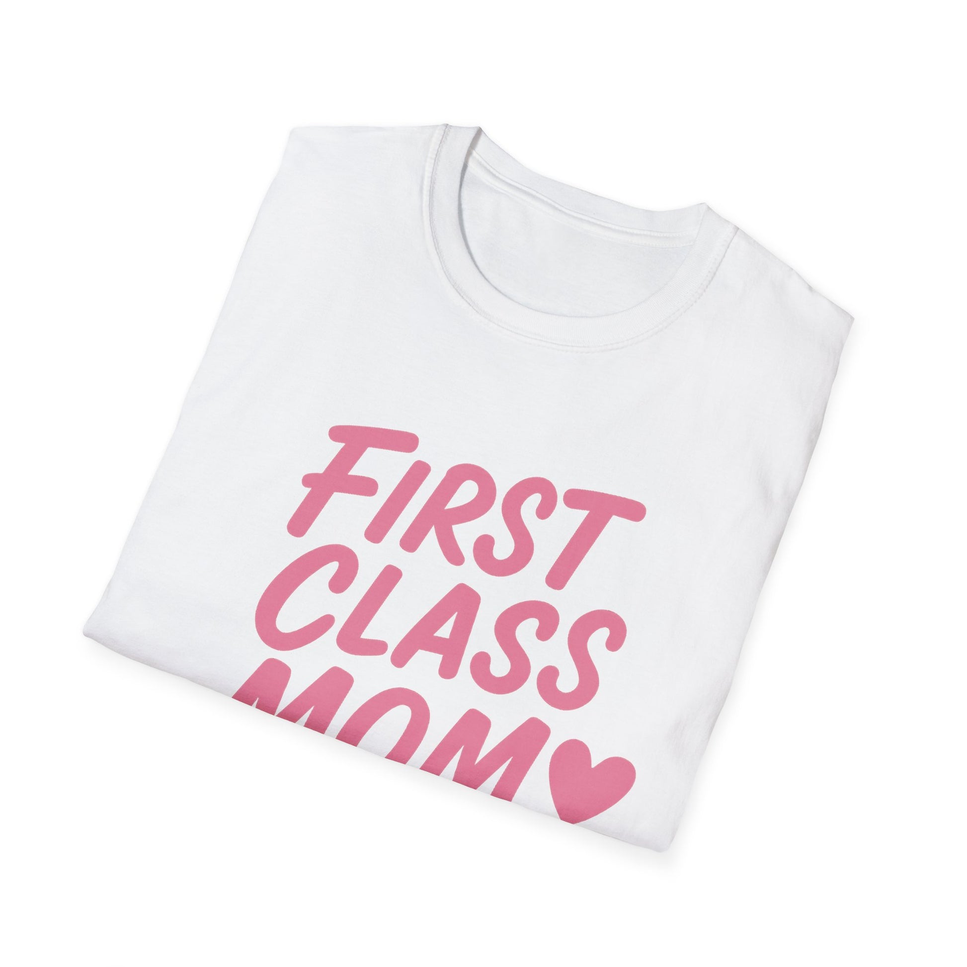 First Class Mom Unisex Softstyle T-Shirt, Best Gift for Moms, Mother's Day, Casual Wear, Family T-Shirt, Cute Mom Shirt