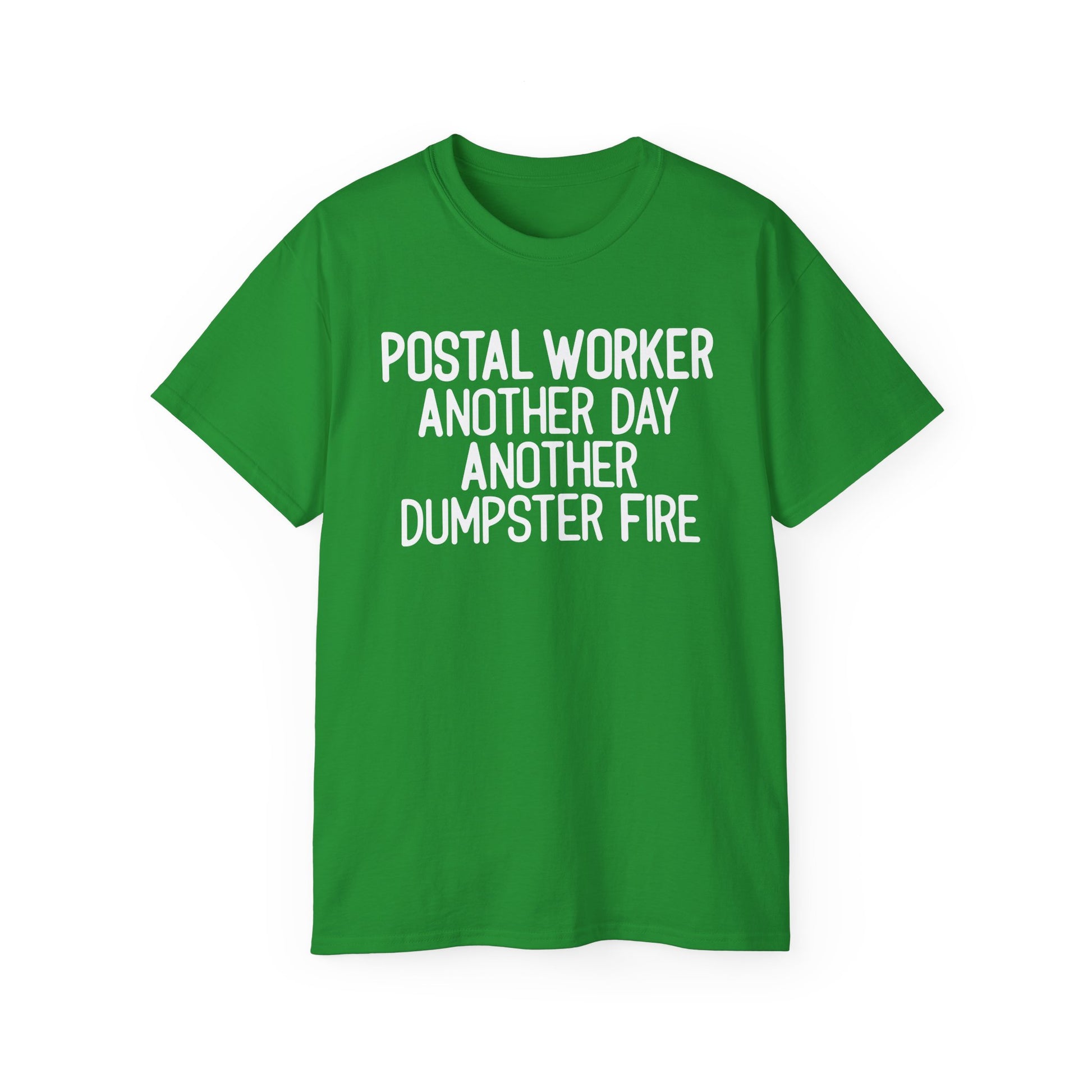 Postal Worker Another Dumpster Fire— Postal Shirt