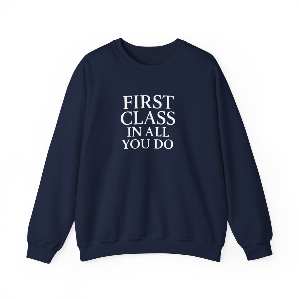 First Class In All Crewneck Sweatshirt - Unisex Heavy Blend with Inspirational Quote Inspirational Gifts, Gifts For Postal Workers, Inspirational Gift Ideas