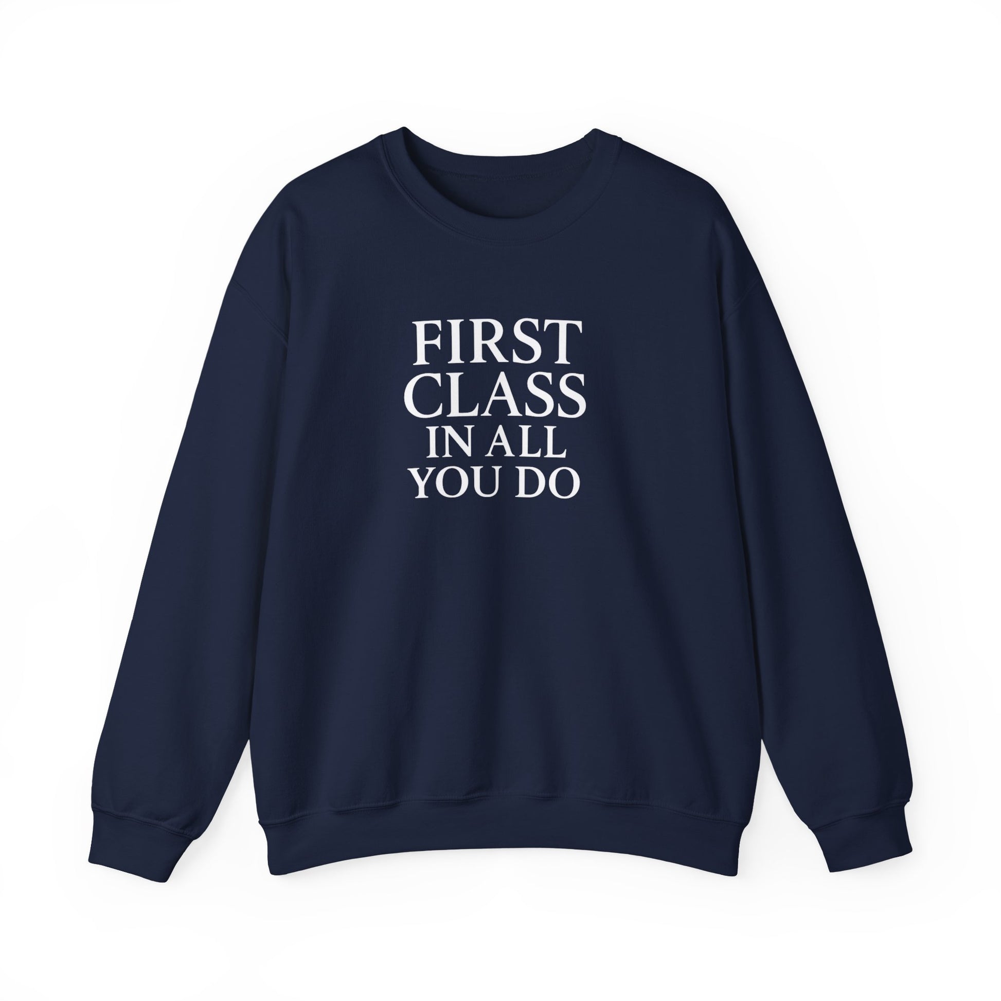 First Class In All Crewneck Sweatshirt - Unisex Heavy Blend with Inspirational Quote Inspirational Gifts, Gifts For Postal Workers, Inspirational Gift Ideas