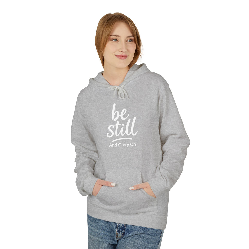 Be Still and Carry On Hoodie - "Be Still and Carry On" Comfort Pullover, Inspirational Hoodies, Gift Ideas For Friends, Family and Coworkers