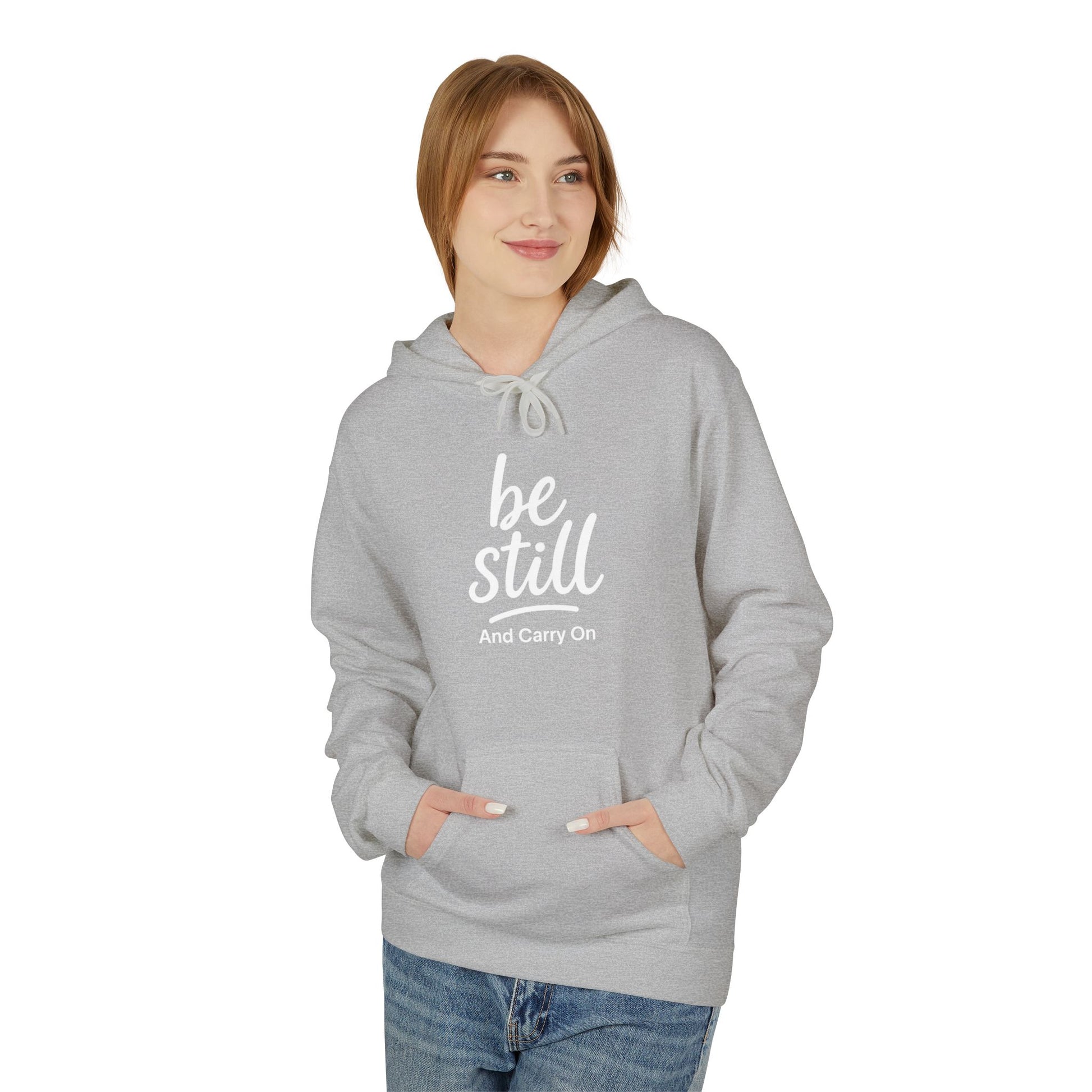 Be Still and Carry On Hoodie - "Be Still and Carry On" Comfort Pullover, Inspirational Hoodies, Gift Ideas For Friends, Family and Coworkers