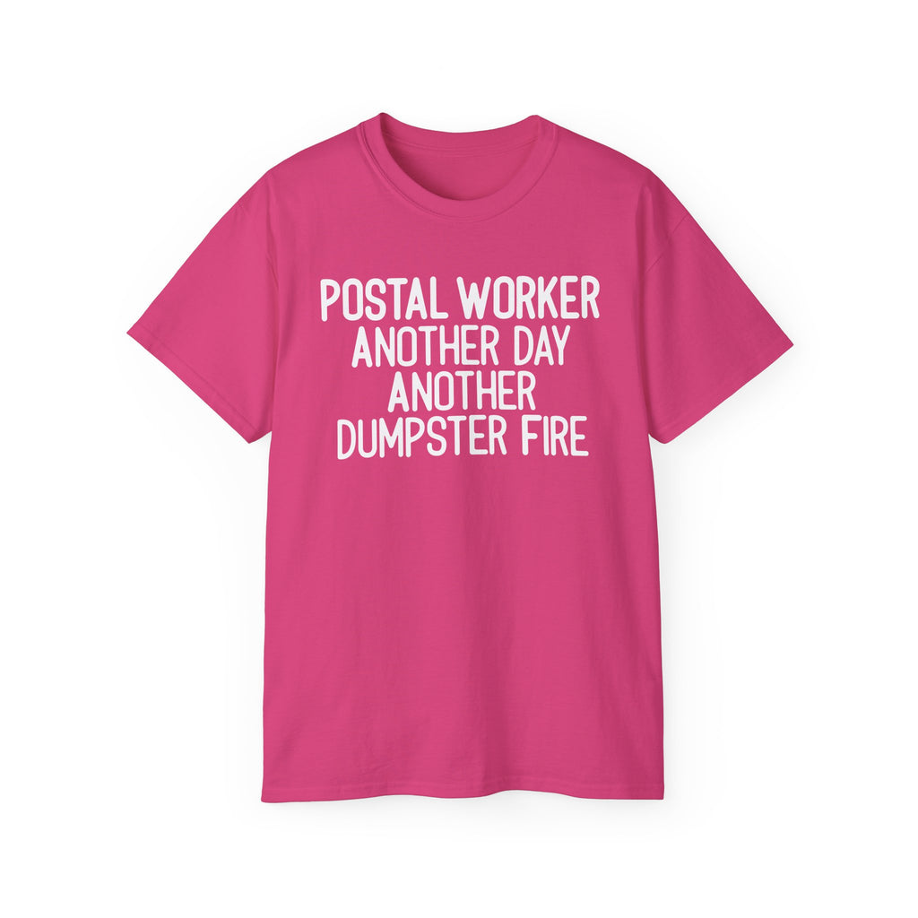 Postal Worker Another Dumpster Fire— Postal Shirt