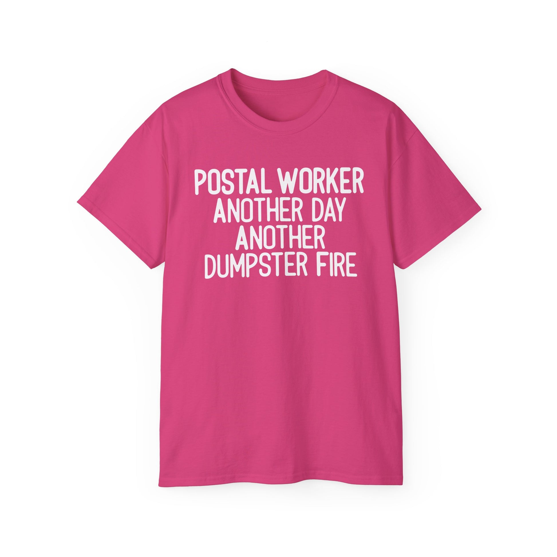 Postal Worker Another Dumpster Fire— Postal Shirt