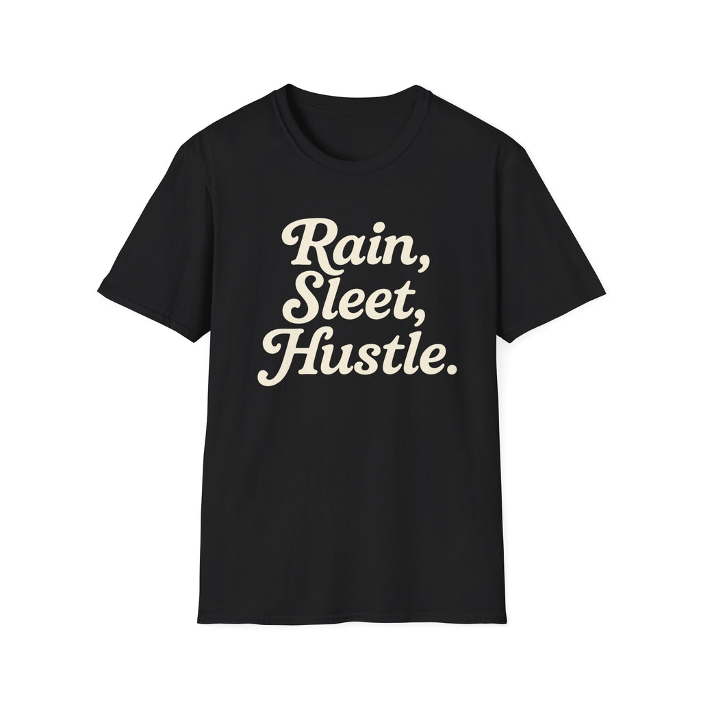 Rain, Sleet, Hustle Unisex T-Shirt | Motivational Shirt for Hustlers, Inspirational Gift, Everyday Casual Wear, Fitness Tee, Unique [...]
