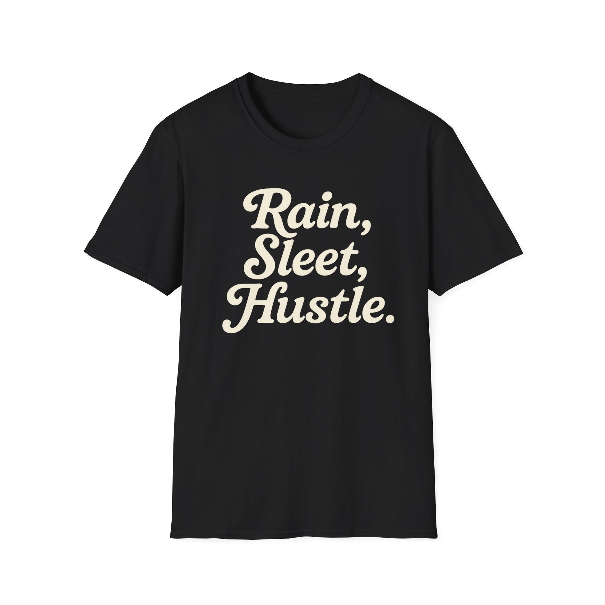Rain, Sleet, Hustle Unisex T-Shirt | Motivational Shirt for Hustlers, Inspirational Gift, Everyday Casual Wear, Fitness Tee, Unique [...]