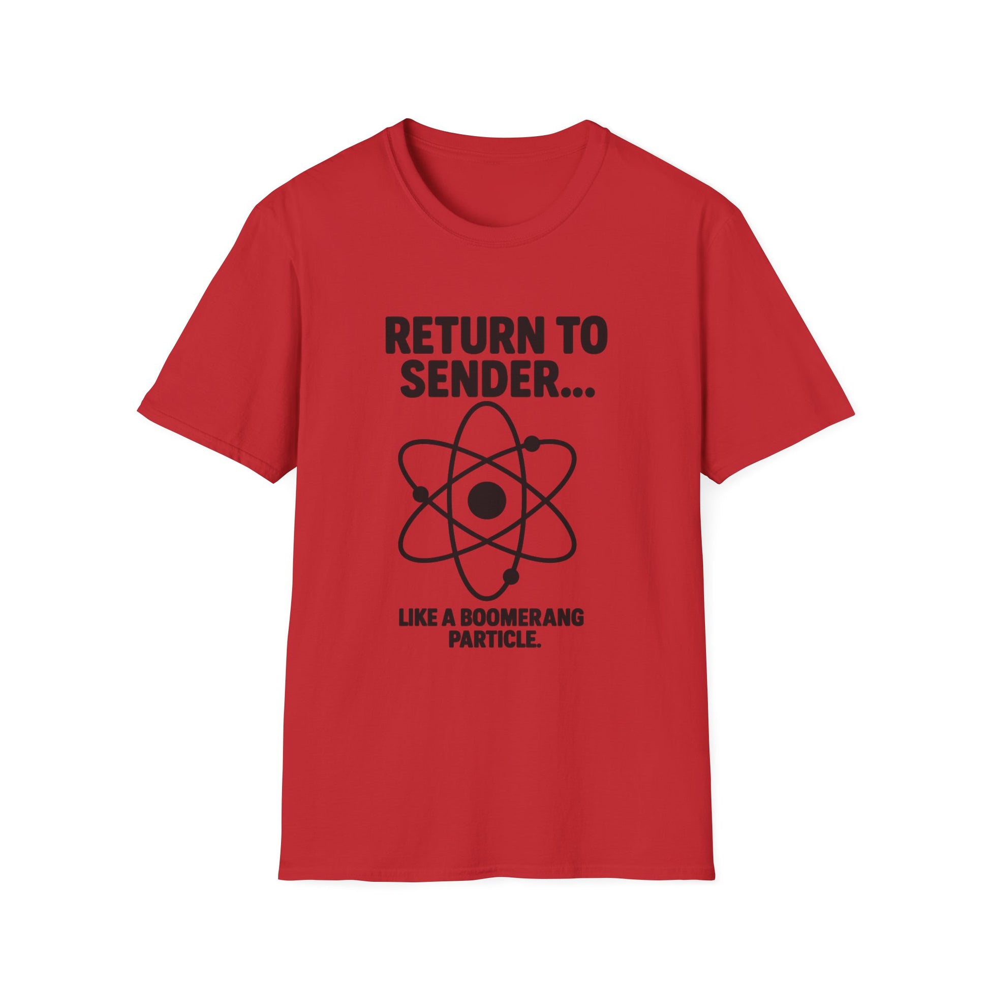 Return to Sender... Unisex Softstyle T-Shirt, Funny Science Tee, Gift for Nerds, Science Humor Apparel, Geeky Graphic Tee, Boomerang [...]