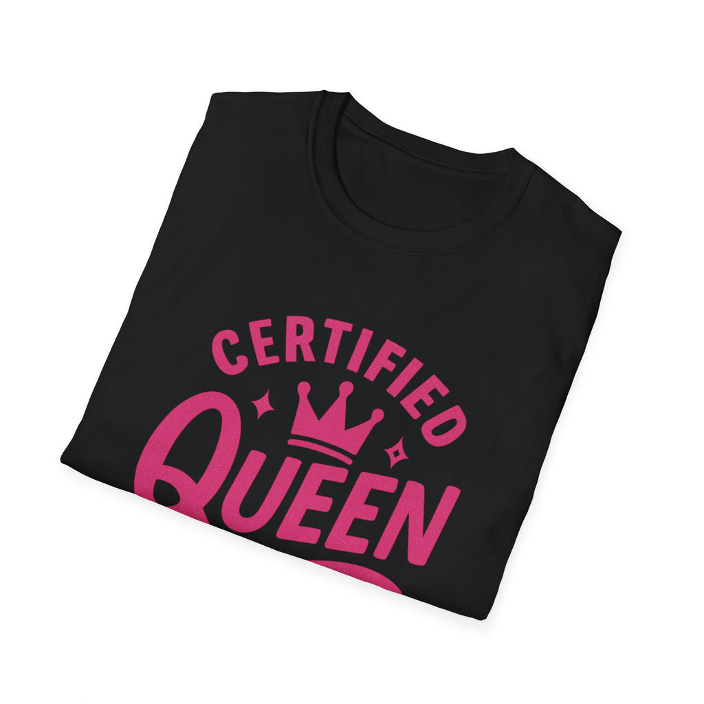 Certified Queen Unisex Softstyle T-Shirt, Gift for Her, Birthday Apparel, Casual Wear, Fun Statement Top, Queen T-Shirt