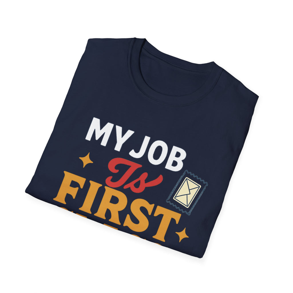 First Class Job Unisex Softstyle T-Shirt, Funny Tee, Gift for Postal Workers, Postal Humor, Job Celebration Shirt