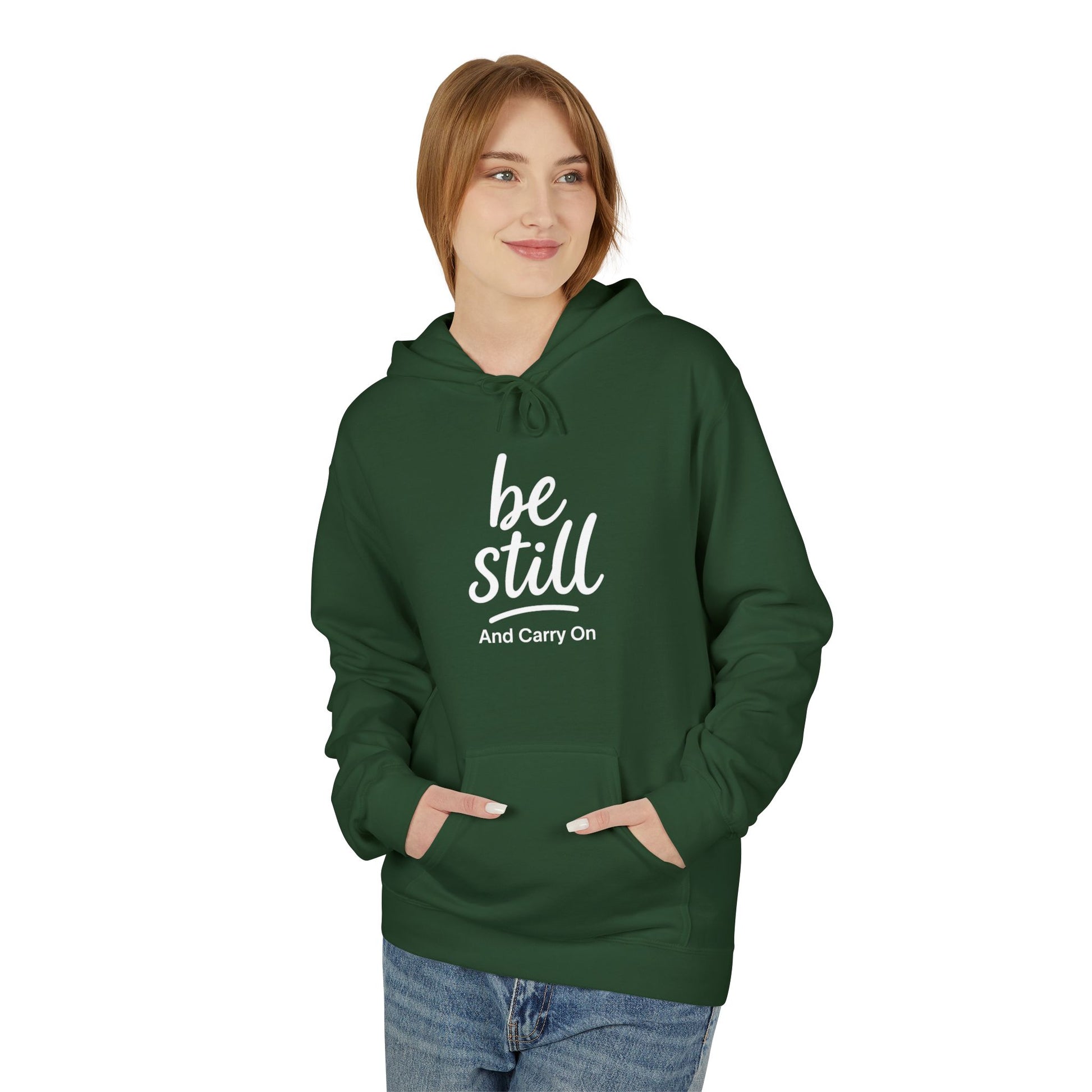 Be Still and Carry On Hoodie - "Be Still and Carry On" Comfort Pullover, Inspirational Hoodies, Gift Ideas For Friends, Family and Coworkers