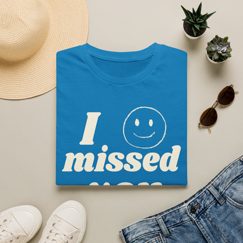 I Missed You But I Got Over It