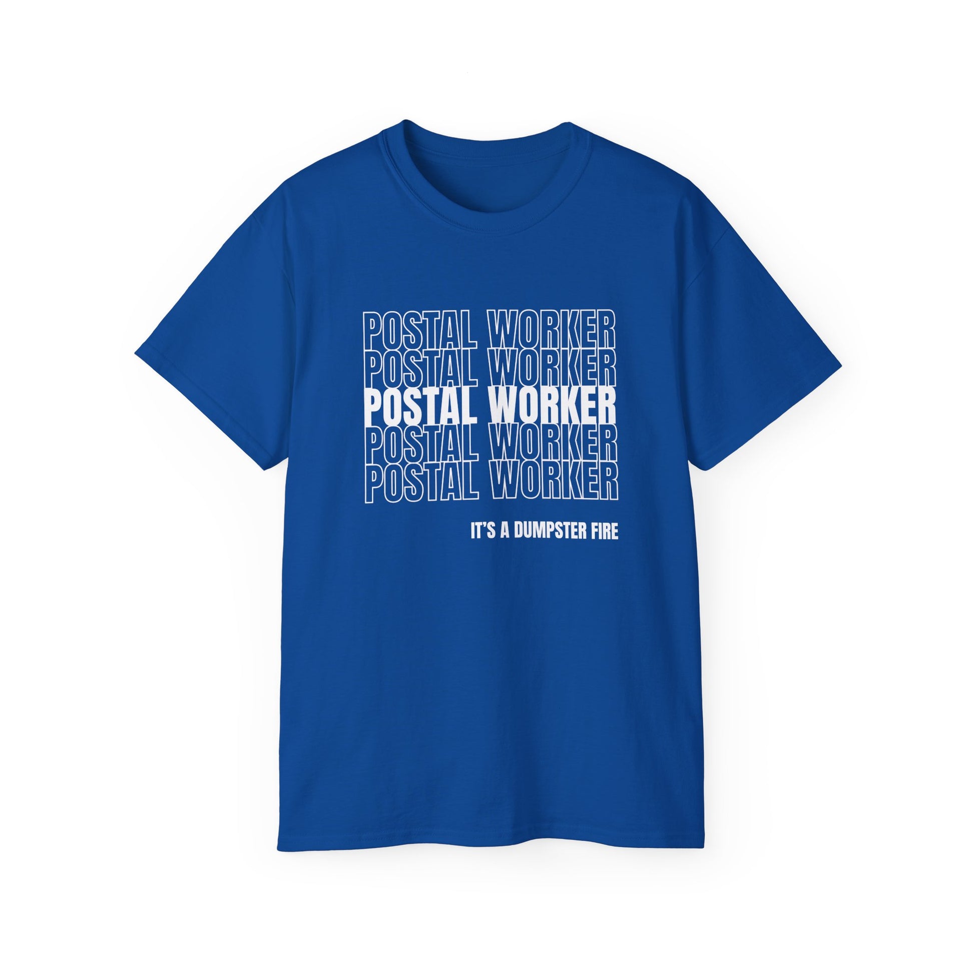 Postal Worker Its A Dumpster Fire — Postal Shirt