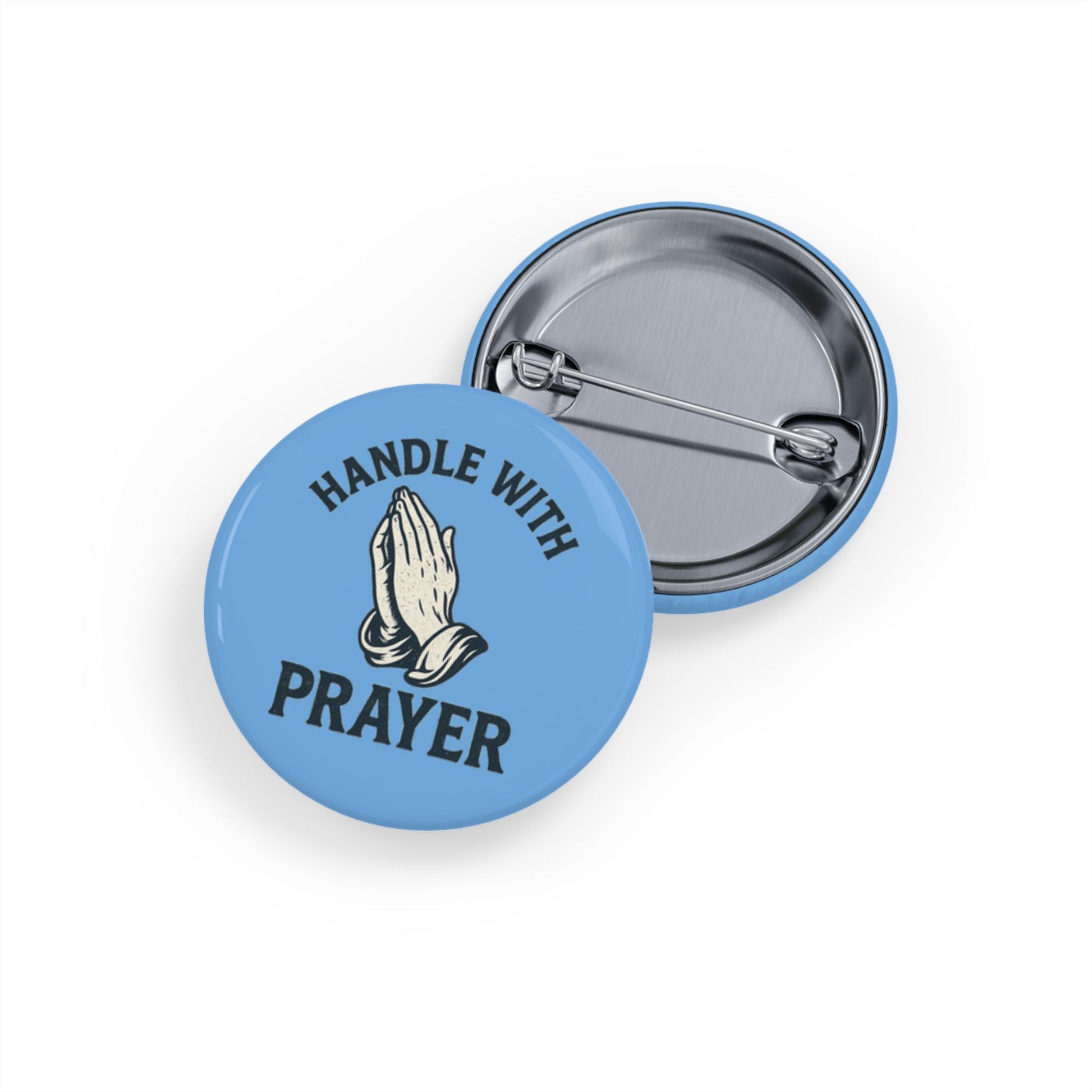 Handle With Prayer Pin