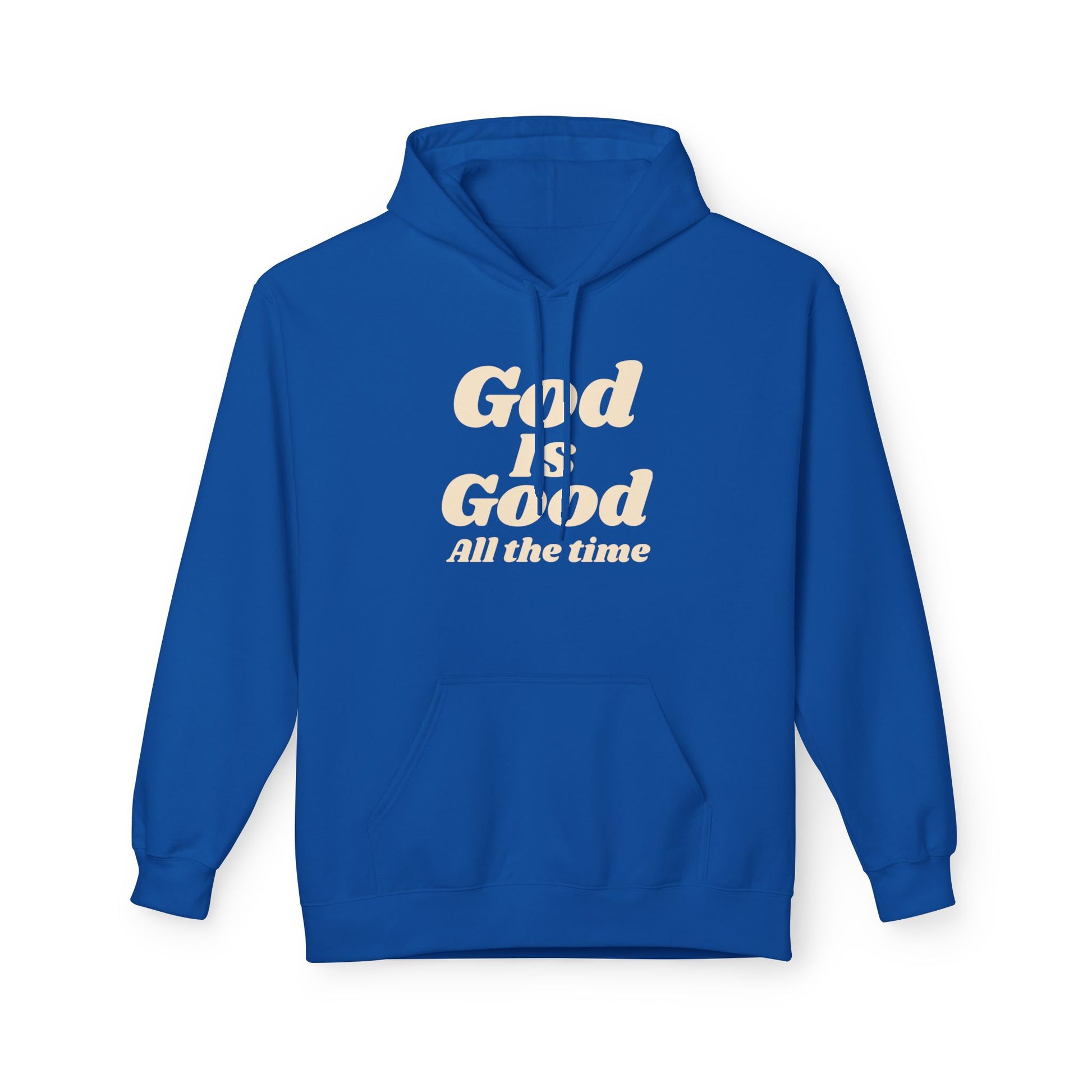 God Is Good All The Time Hoodie — Christian Faith Pullover