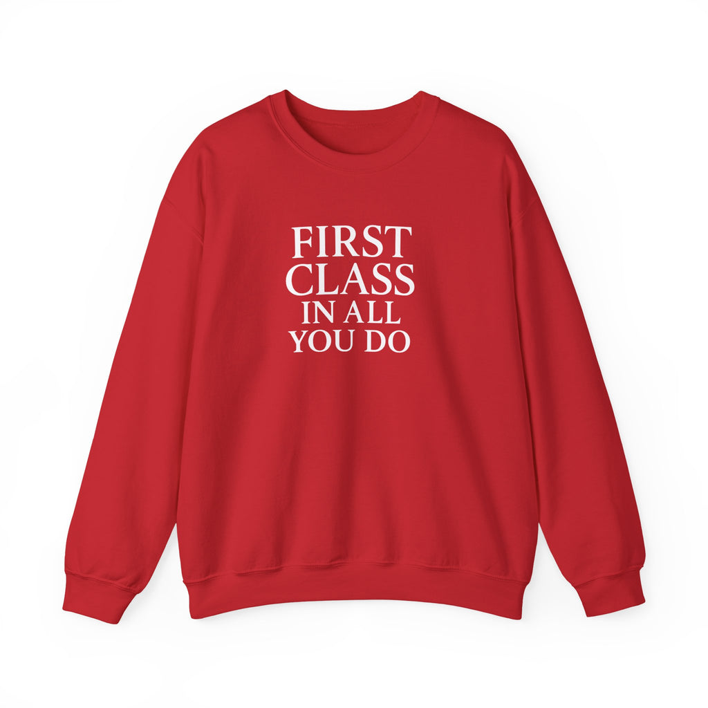 First Class In All Crewneck Sweatshirt - Unisex Heavy Blend with Inspirational Quote Inspirational Gifts, Gifts For Postal Workers, Inspirational Gift Ideas