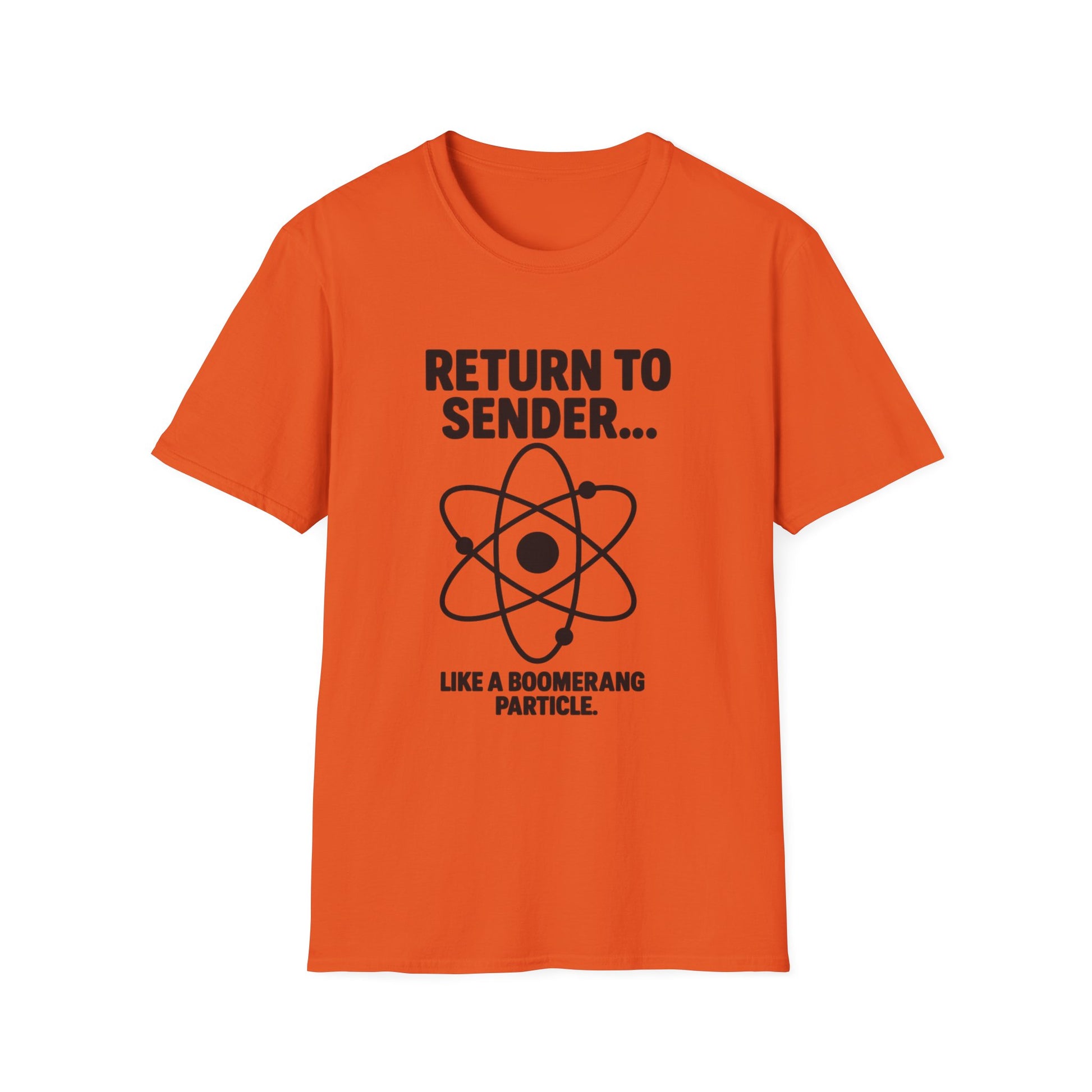 Return to Sender... Unisex Softstyle T-Shirt, Funny Science Tee, Gift for Nerds, Science Humor Apparel, Geeky Graphic Tee, Boomerang [...]