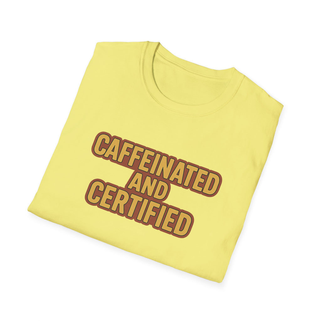 Caffeinated and Certified Unisex Softstyle T-Shirt, Coffee Lover Tee, Funny Gift for Her, Cute Graphic Tee, Casual Everyday Wear