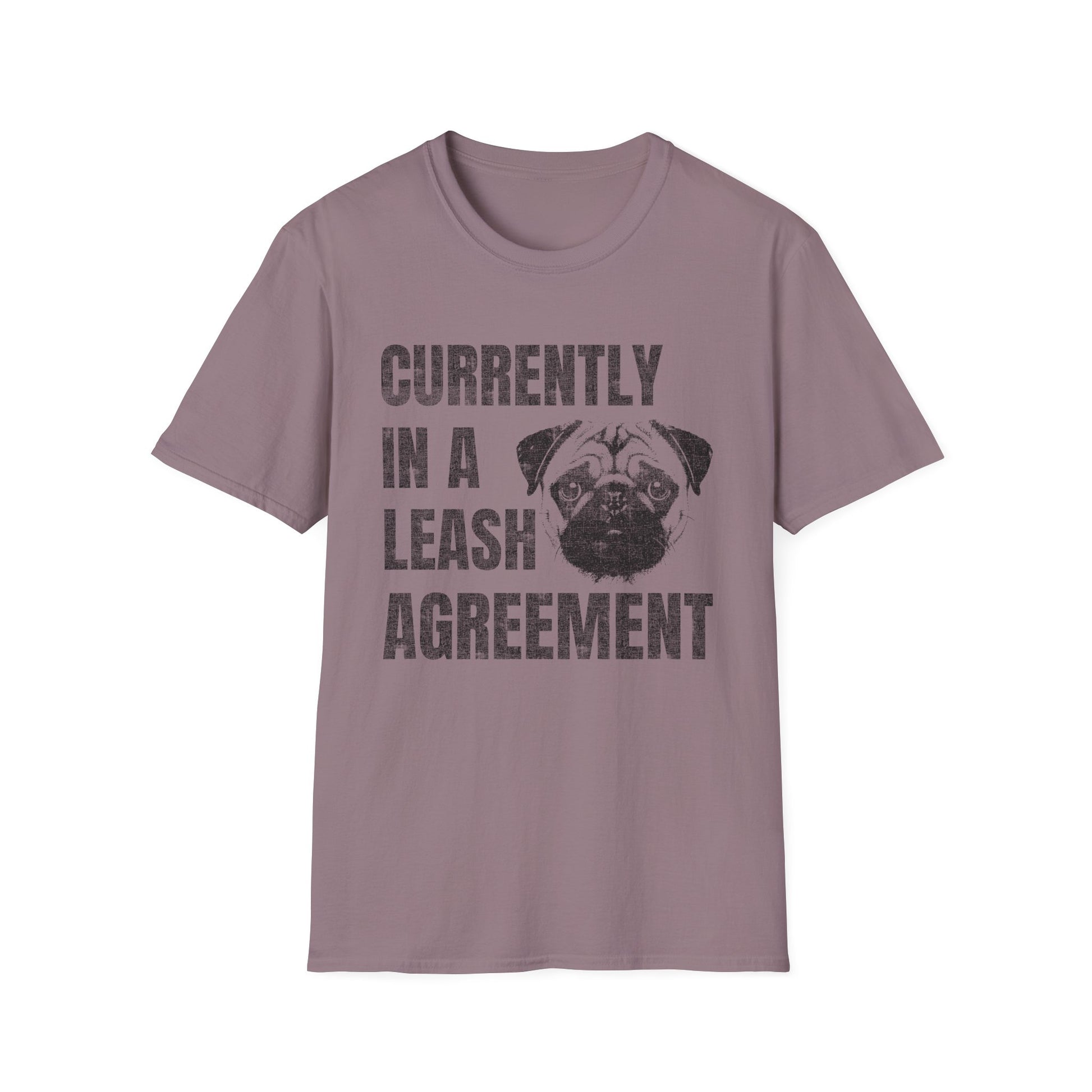 Currently In A Leash Agreement T-Shirt — Funny Dog Tee for Pug Lovers