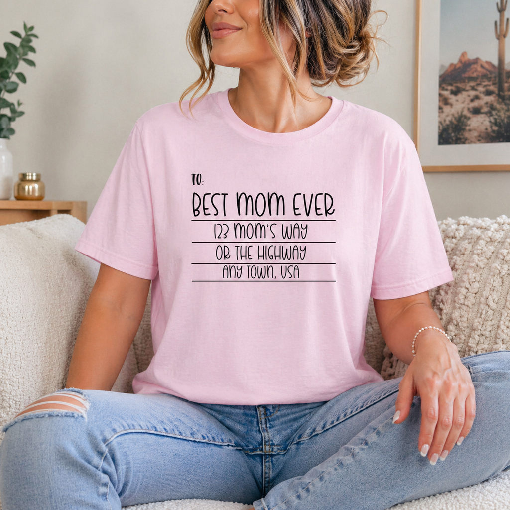 Best Mom Ever Tee - A Gift She’ll Actually Laugh At