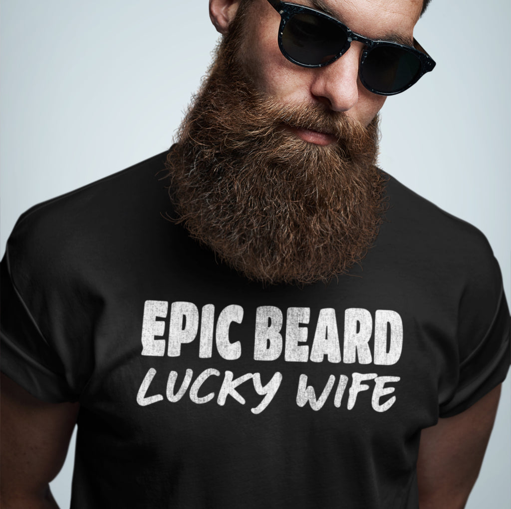 Epic Beard Lucky Wife — Beard Humor Tee